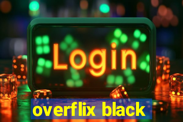 overflix black